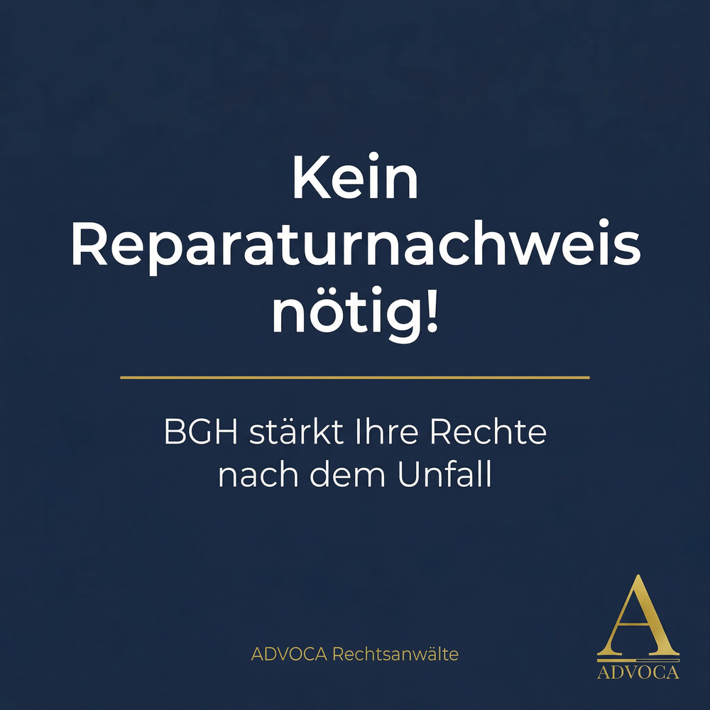BGH Urteil fiktive Schadensabrechnung Verkehrsunfall 2025 – ADVOCA Rechtsanwälte