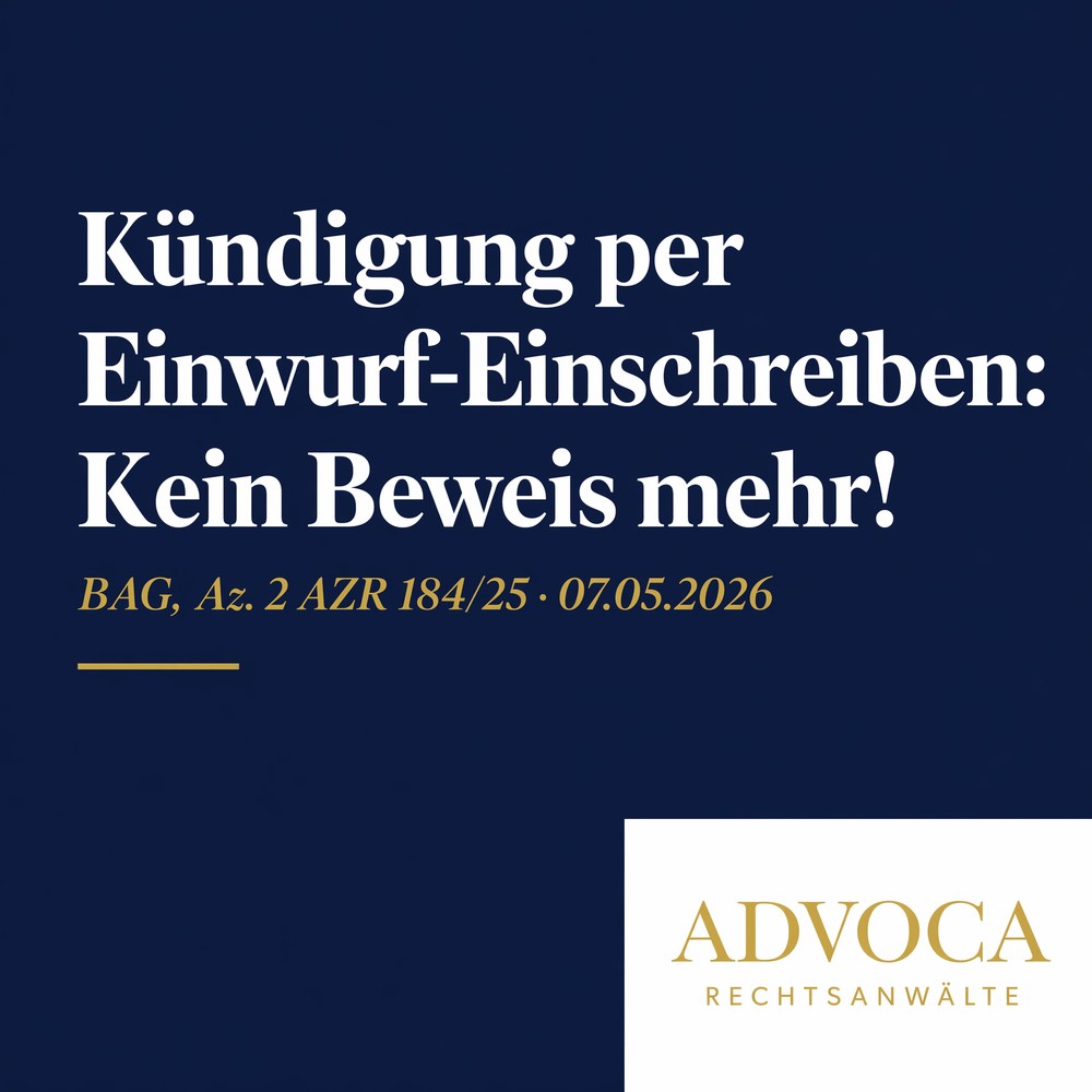 Kündigung per Einwurf-Einschreiben kein Beweis mehr BAG Urteil 2026 ADVOCA
